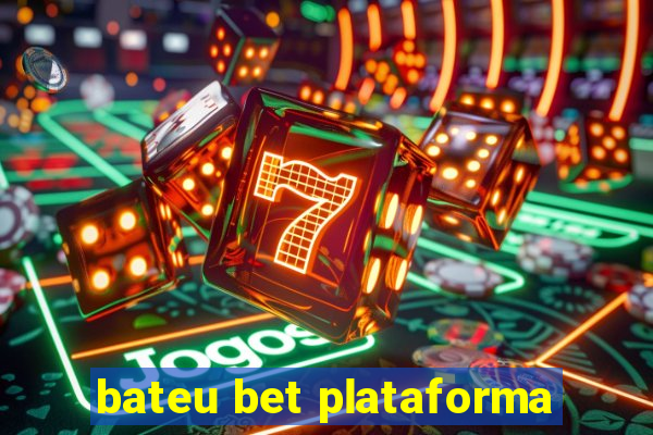 bateu bet plataforma